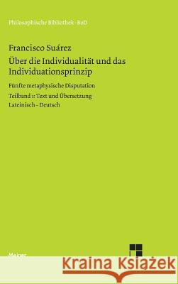 Über die Individualität und das Individuationsprinzip. 5. methaphysische Disputation Specht, Rainer 9783787303762 Felix Meiner - książka