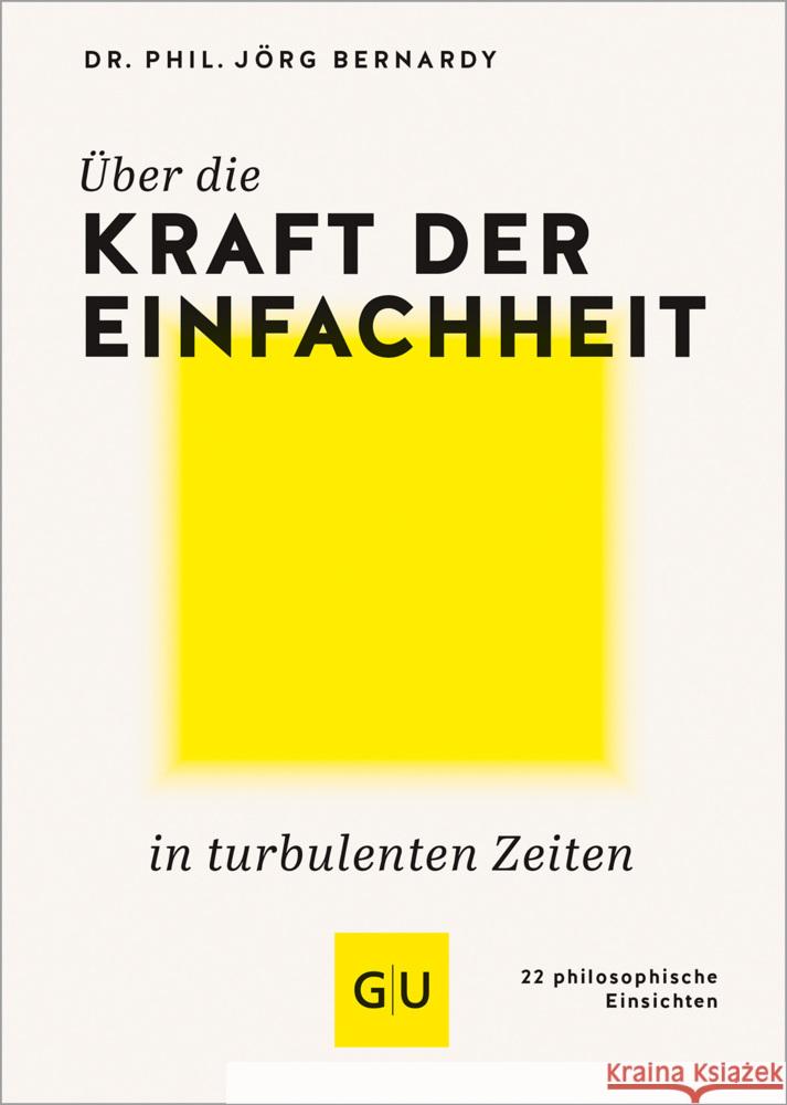 Über die Kraft der Einfachheit in turbulenten Zeiten Bernardy, Dr. Jörg 9783833895371 Gräfe & Unzer - książka