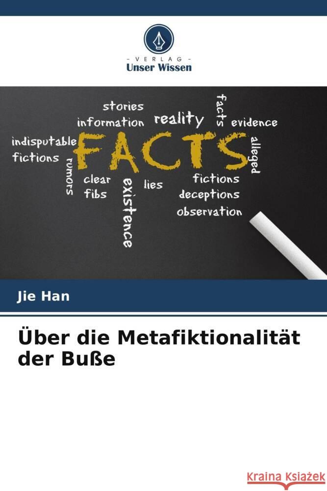 ?ber die Metafiktionalit?t der Bu?e Jie Han 9786208096052 Verlag Unser Wissen - książka