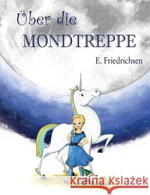 Über die Mondtreppe Friedrichsen, Ernst 9783347320888 Tredition Gmbh - książka