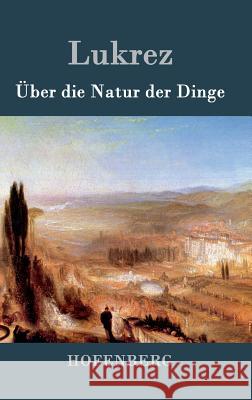 Über die Natur der Dinge Lukrez 9783843021074 Hofenberg - książka