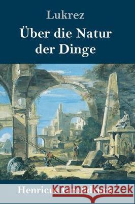 Über die Natur der Dinge (Großdruck) Lukrez 9783847825708 Henricus - książka