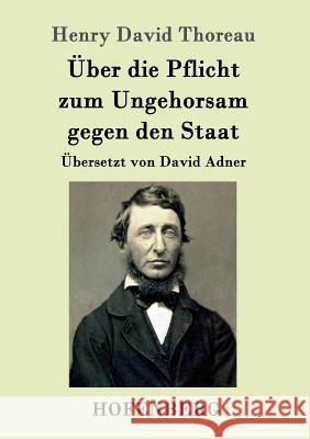 Über die Pflicht zum Ungehorsam gegen den Staat Henry David Thoreau 9783843081313 Hofenberg - książka