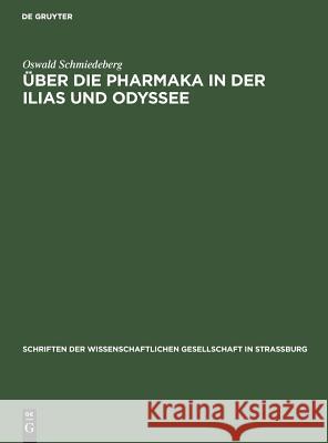 Über die Pharmaka in der Ilias und Odyssee Oswald Schmiedeberg 9783111185132 De Gruyter - książka