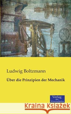 Über die Prinzipien der Mechanik Ludwig Boltzmann 9783957000446 Vero Verlag - książka