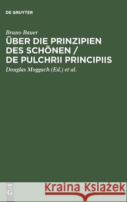 Über die Prinzipien des Schönen / De pulchrii principiis Bauer, Bruno 9783050028897 Akademie Verlag - książka