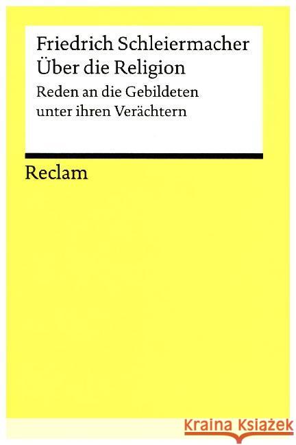 Über die Religion : Reden an die Gebildeten unter ihren Verächtern Schleiermacher, Friedrich D. E.   9783150083130 Reclam, Ditzingen - książka