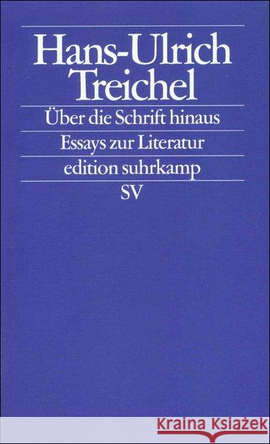 Über die Schrift hinaus : Essays zur Literatur Treichel, Hans-Ulrich 9783518121443 Suhrkamp - książka