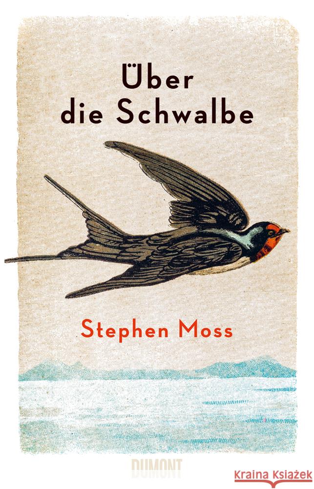 Über die Schwalbe Moss, Stephen 9783832180058 DuMont Buchverlag Gruppe - książka