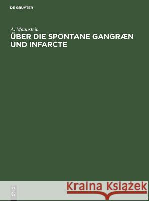 Über die spontane Gangræn und Infarcte A Mounstein 9783111124636 De Gruyter - książka