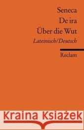 Über die Wut. De ira Seneca Wildberger, Jula  9783150184561 Reclam, Ditzingen - książka