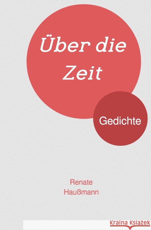 Über die Zeit : Gedichte Haußmann, Renate 9783752969313 epubli - książka