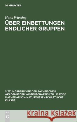 Über Einbettungen Endlicher Gruppen Wussing, Hans 9783112583470 de Gruyter - książka