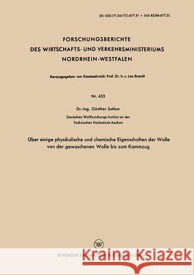 Über Einige Physikalische Und Chemische Eigenschaften Der Wolle Von Der Gewaschenen Wolle Bis Zum Kammzug Satlow, Günther 9783663037804 Vs Verlag Fur Sozialwissenschaften - książka
