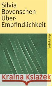 Über-Empfindlichkeit : Spielformen der Idiosynkrasie Bovenschen, Silvia   9783518459065 Suhrkamp - książka