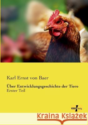 Über Entwicklungsgeschichte der Tiere: Erster Teil Karl Ernst Von Baer 9783957381101 Vero Verlag - książka