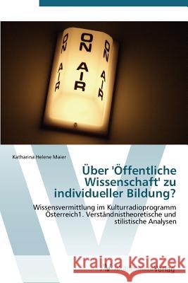Über 'Öffentliche Wissenschaft' zu individueller Bildung? Maier Katharina Helene 9783639385397 AV Akademikerverlag - książka