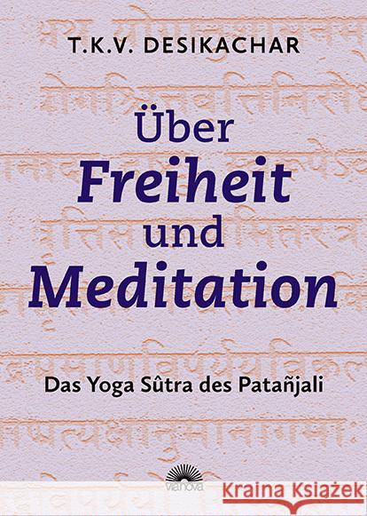 Über Freiheit und Meditation Desikachar, T.K.V. 9783866165342 Via Nova - książka