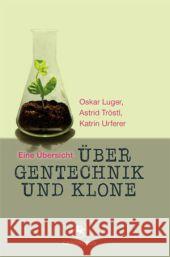 Über Gentechnik Und Klone: Eine Übersicht Luger, Oskar 9783862262014 Centaurus - książka