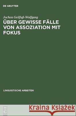 Über gewisse Fälle von Assoziation mit Fokus Geilfuß-Wolfgang, Jochen 9783484303584 Max Niemeyer Verlag - książka