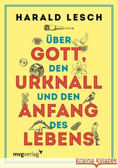 Über Gott, den Urknall und den Anfang des Lebens Lesch, Harald 9783747400081 mvg Verlag - książka