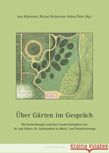 Über Gärten im Gespräch Thiele, Andrea 9783963117749 Mitteldeutscher Verlag - książka