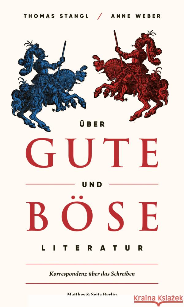 Über gute und böse Literatur Stangl, Thomas, Weber, Anne 9783751800747 Matthes & Seitz Berlin - książka