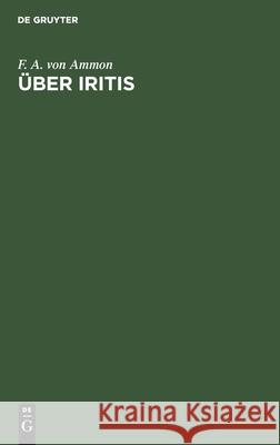 Über Iritis: 6 Bücher F A Von Ammon 9783111216812 De Gruyter - książka