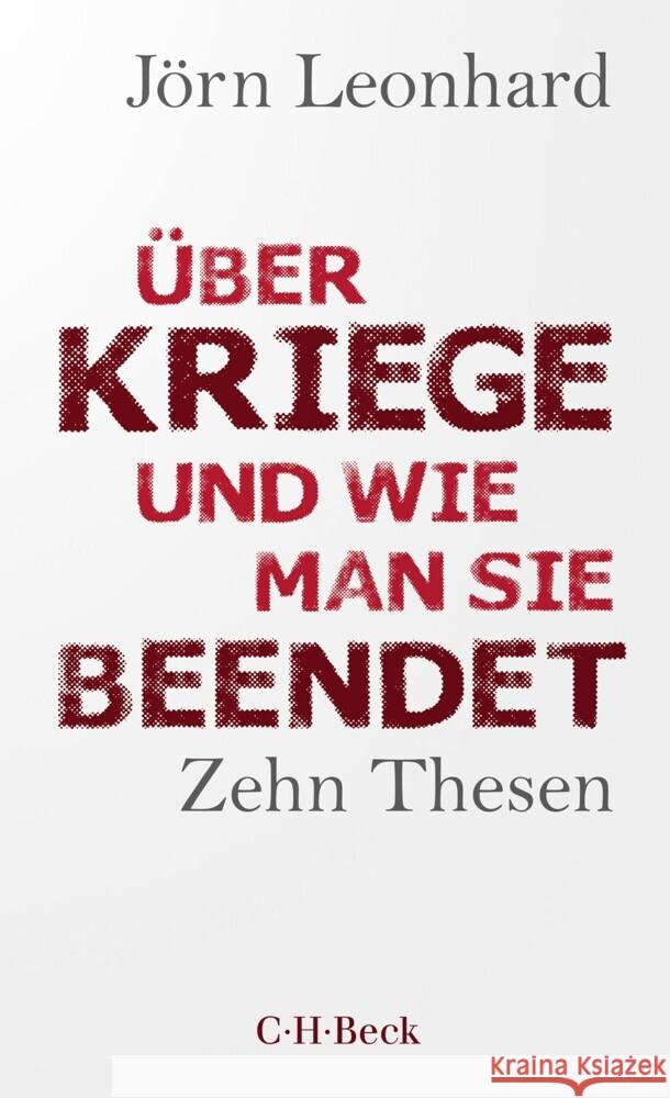 Über Kriege und wie man sie beendet Leonhard, Jörn 9783406808982 Beck - książka