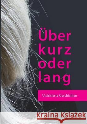 Über kurz oder lang Beck, Katharina 9783732310142 Tredition Gmbh - książka