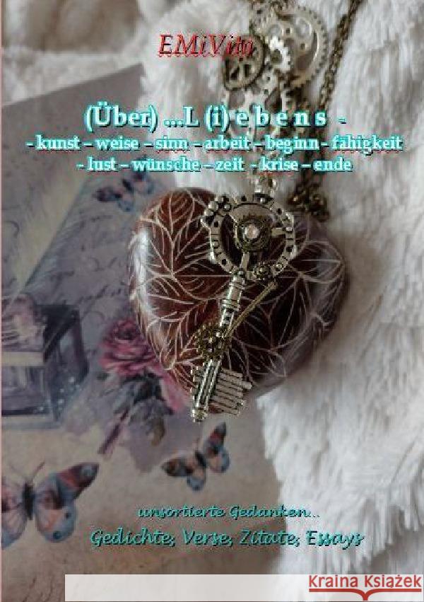(Über) ...L (i) e b e n s  - - kunst - weise - sinn - liebe - arbeit - beginn - fähigkeit - lust - wünsche - zeit  - krise - ende Mindermann, Elke 9783754163986 epubli - książka