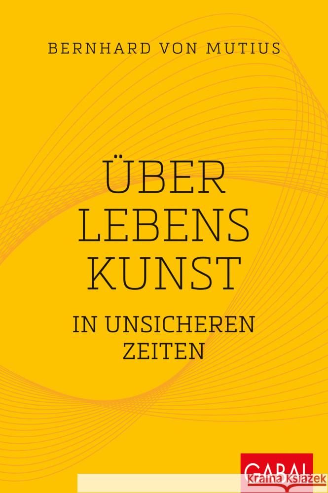 Über Lebenskunst in unsicheren Zeiten Mutius, Bernhard von 9783967391442 GABAL - książka