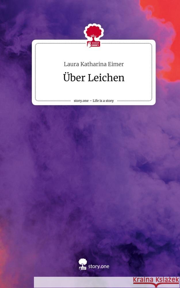 Über Leichen. Life is a Story - story.one Eimer, Laura Katharina 9783711553041 story.one publishing - książka