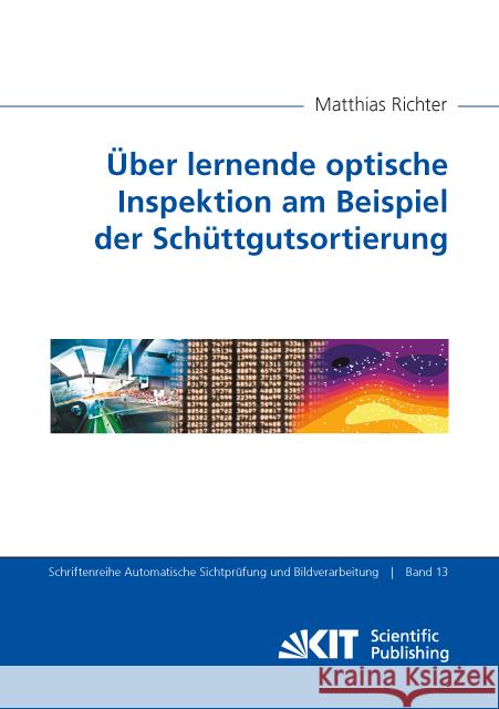 Über lernende optische Inspektion am Beispiel der Schüttgutsortierung : Dissertationsschrift Richter, Matthias 9783731508427 KIT Scientific Publishing - książka