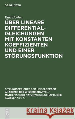 Über Lineare Differentialgleichungen Mit Konstanten Koeffizienten Und Einer Störungsfunktion Karl Boehm 9783111190068 De Gruyter - książka