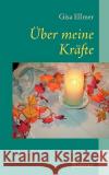 Über meine Kräfte Ellmer, Gisa 9783833481352 Bod
