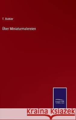 Über Miniaturmalereien Biehler, T. 9783375074159 Salzwasser-Verlag - książka