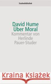 Über Moral : Durchges., überarb. u. m. Kommentar v. Herlinde Pauer-Studer Hume, David Pauer-Studer, Herlinde Lipps, Theodor 9783518270066 Suhrkamp - książka