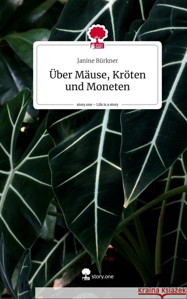 Über Mäuse, Kröten und Moneten. Life is a Story - story.one Bürkner, Janine 9783711515995 story.one publishing - książka