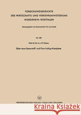 Über Neue Sauerstoff- Und Fluor-Haltige Komplexe Klemm, Wilhelm 9783663032816 Vs Verlag Fur Sozialwissenschaften - książka