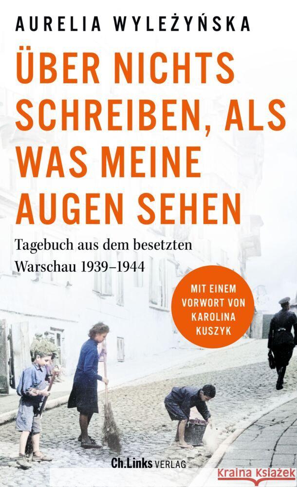 Über nichts schreiben, als was meine Augen sehen Wylezynska, Aurelia 9783962892258 Ch. Links Verlag - książka