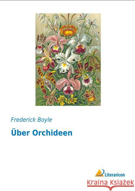 Über Orchideen Boyle, Frederick 9783959131032 Literaricon - książka