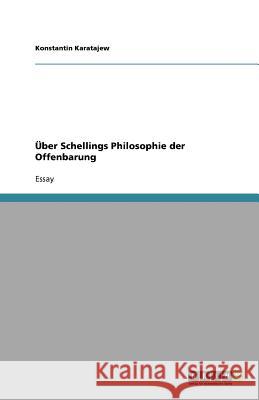 Über Schellings Philosophie der Offenbarung Konstantin Karatajew 9783640773589 Grin Verlag - książka