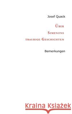 ?ber Simenons traurige Geschichten Josef Quack 9783749714346 Tredition Gmbh - książka