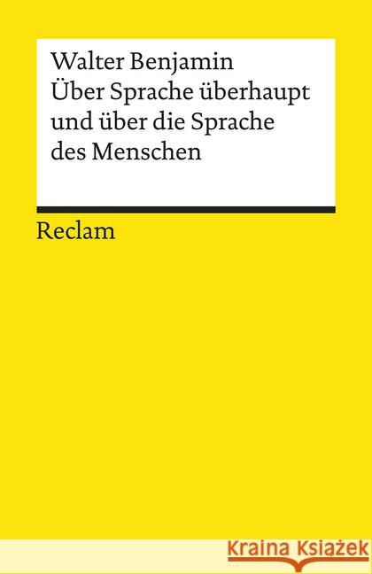 Über Sprache überhaupt und über die Sprache des Menschen Benjamin, Walter 9783150196076 Reclam, Ditzingen - książka