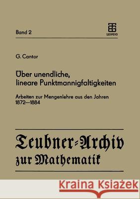 Über Unendliche, Lineare Punktmannigfaltigkeiten: Arbeiten Zur Mengenlehre Aus Den Jahren 1872-1884 Asser, G. 9783211958261 Springer - książka