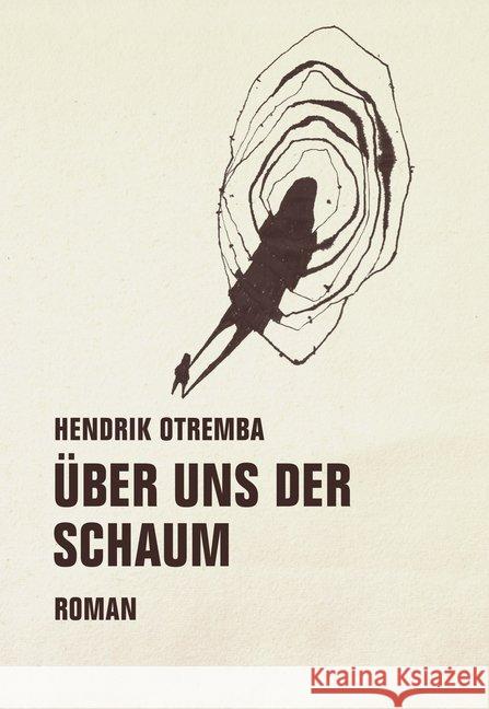 Über uns der Schaum : Roman Otremba, Hendrik 9783957322340 Verbrecher Verlag - książka