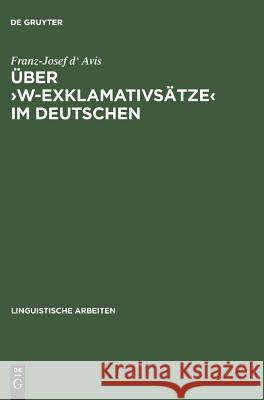 Über >w-Exklamativsätze Franz-Josef D' Avis 9783484304291 de Gruyter - książka