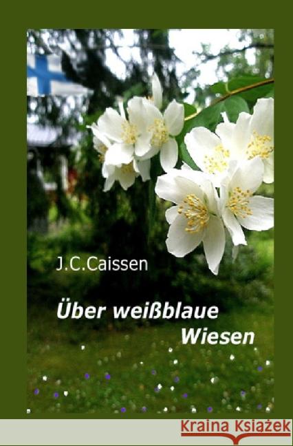 Über weißblaue Wiesen Caissen, J. C. 9783737523820 epubli - książka
