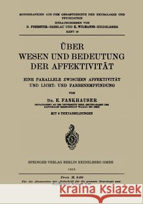 Über Wesen Und Bedeutung Der Affektivität: Eine Parallele Zwischen Affektivität Und Licht- Und Farbenempfindung Fankhauser, E. 9783642471605 Springer - książka